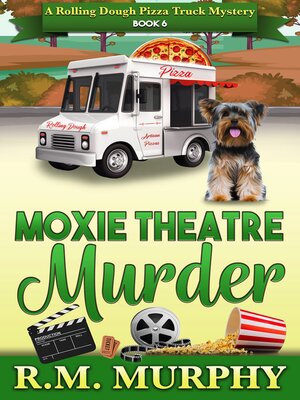 cover image of Moxie Theatre Murder (A Rolling Dough Pizza Truck Mystery Book 6)